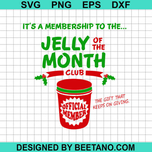 It's A Membership To The Jelly Of The Month Club SVG