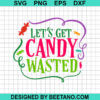 Let's Get Candy Wasted SVG
