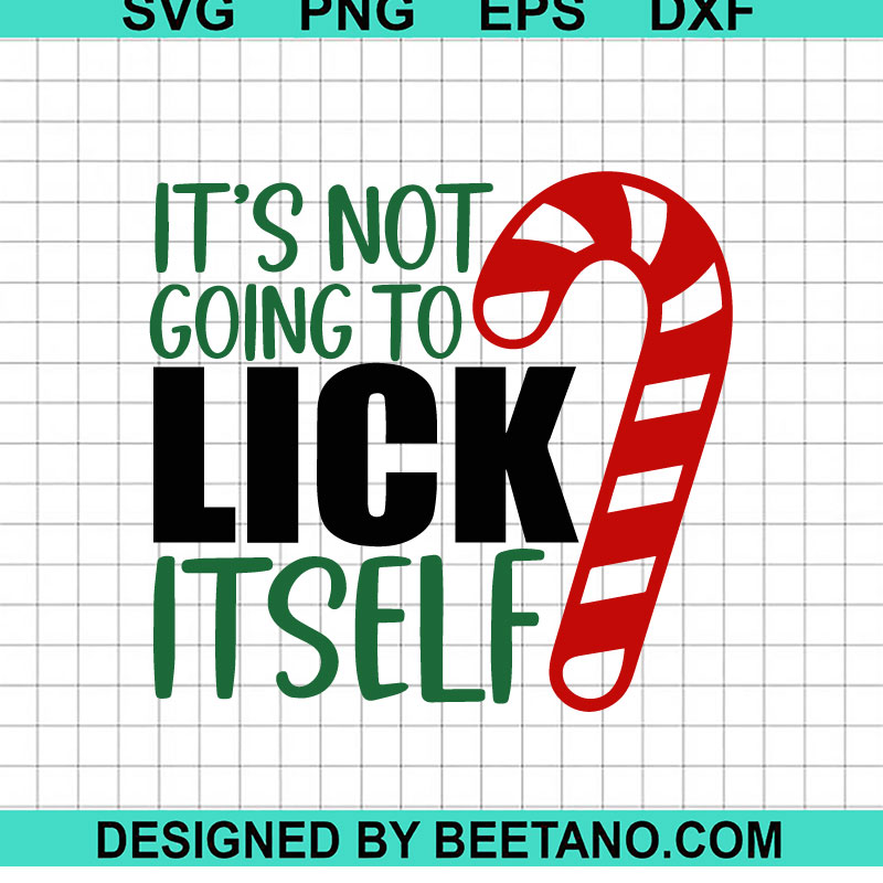 Its not going to lick itself SVG, Candy cane christmas SVG, Christmas