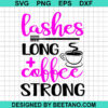 Lashes Long Coffee Strong Svg