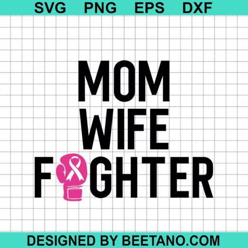 Mom wife fighter breast cancer SVG