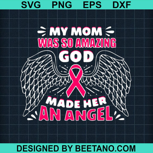 My Mom Was So Amazing God Made Her An Angel Svg
