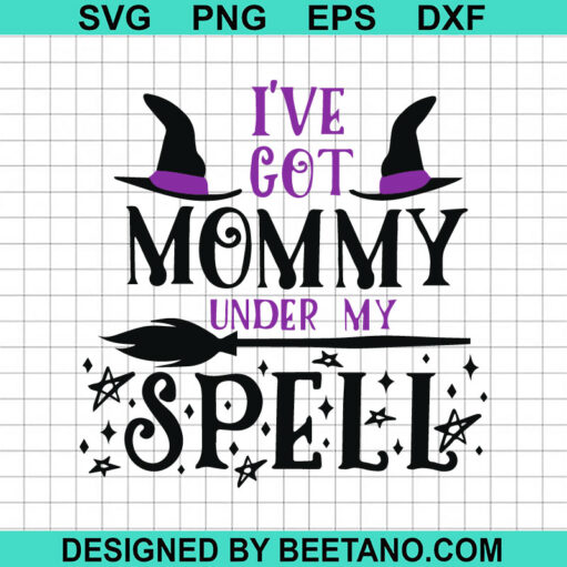 I'Ve Got Mommy Under My Spell Svg