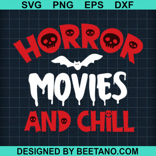 Horror Movies And Chill SVG