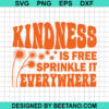 Kindness Is Free Sprinkle It Everywhere Svg