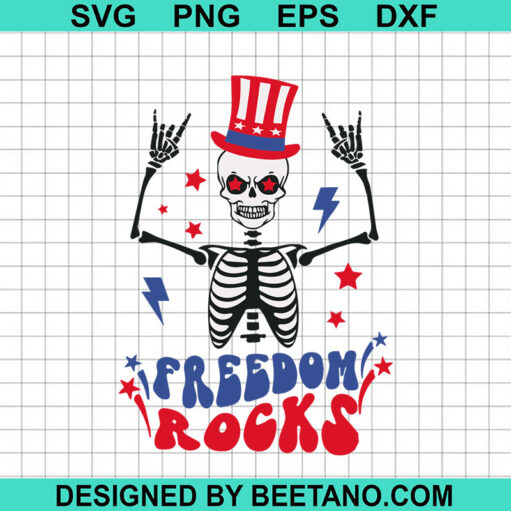 Skeleton Freedom Rocks SVG, 4th Of July SVG, Skeleton 4th Of July SVG