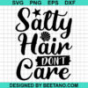 Salty Hair Don't Care SVG