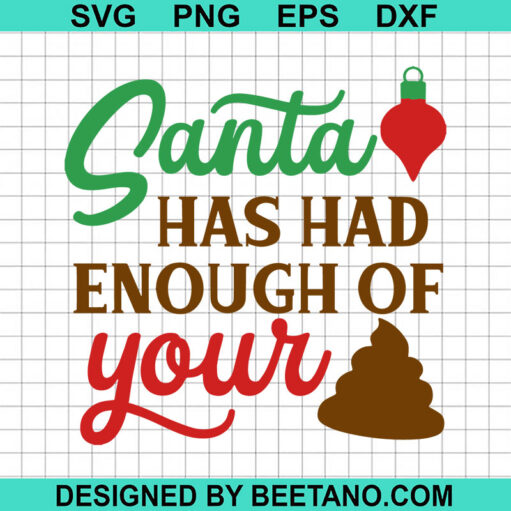 Santa Has Had Enough Of Your SVG