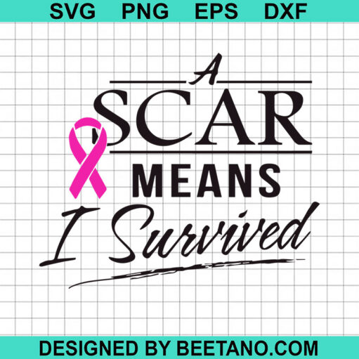 Breast Cancer Scar Means I Survived Svg