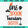 One Spook Tacular Sister Svg