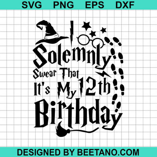 I Solemnly Swear That It's My 12th Birthday SVG, Harry Potter Birthday SVG, Kids Birthday SVG