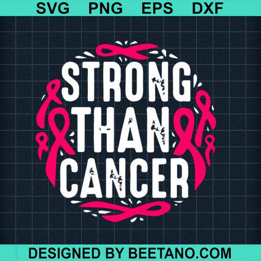 Strong Than Cancer SVG, Breast Cancer Awareness SVG, Pink Ribbon Cancer SVG