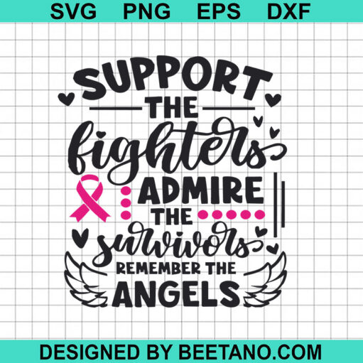 Support The Fighters Admire The Survivor SVG, Breast Cancer Awareness SVG, Pink Ribbon SVG