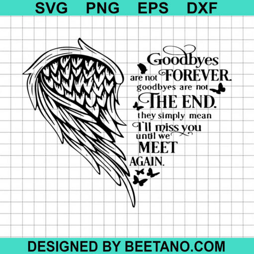 Goodbyes Are Not Forever Angel Wings SVG, In Memory Of Angel Wings SVG