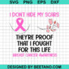 I Don't Hide My Scars They Are Proof That I Fought For This Life SVG