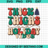Thick Thighs Holiday Vibes Svg