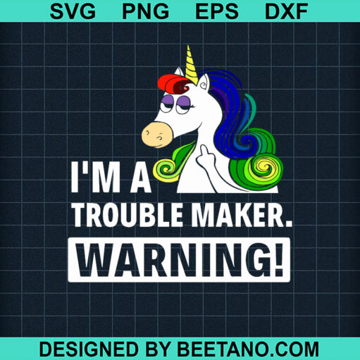 Im a trouble maker unicorn SVG