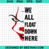 We All Float Down Here Svg