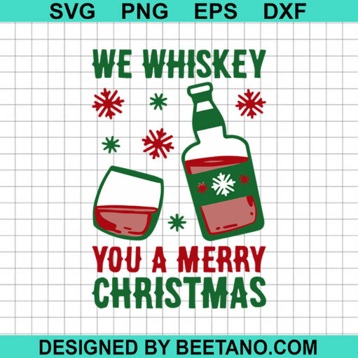 We Whisey You A Merry Christmas Svg