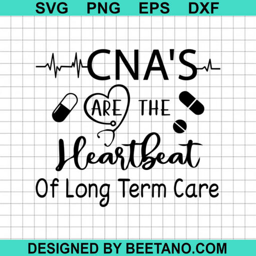 CNA's Are The Heartbeat Of Long Term Care SVG, CNA SVG, Nurse SVG