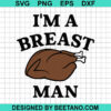 I'M A Breast Man Svg