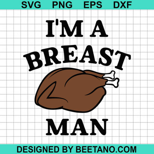 I'm A Breast Man SVG