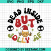 Dead Inside But Jolly Af Svg