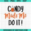 Candy Made Me Do It Svg