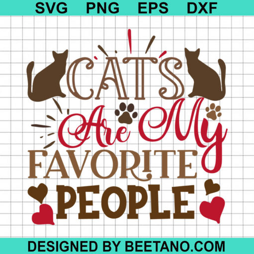 Cats Are My Favorite People SVG, Cat Lover SVG, Funny Cat SVG