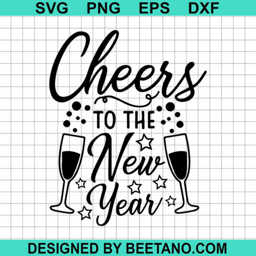 Cheers To The New Year Svg