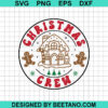 Christmas Crew Gingerbread House Svg