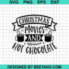Christmas Movies And Hot Chocolate Svg