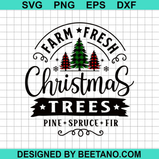 Farm Fresh Christmas Trees SVG, Christmas Quotes SVG, Funny Christmas Tree SVG