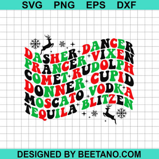Dasher Dancer Prancer Vixen Moscato Vodka Tequila Blitzen Svg