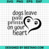 Dogs Leave Paw Prints On Your Heart SVG