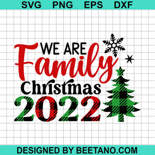 We Are Family Christmas 2022 SVG, Christmas Buffalo Plaid SVG, Christmas Family SVG