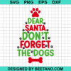Dear Santa Don'T Forget The Dog Svg