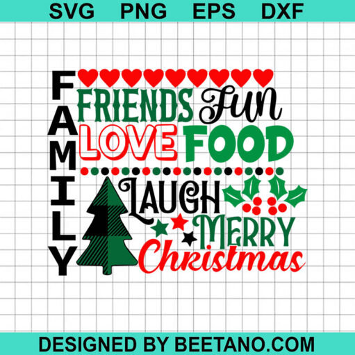 Family Friends Fun Love Food Christmas SVG, Christmas Quotes SVG, Christmas Family SVG