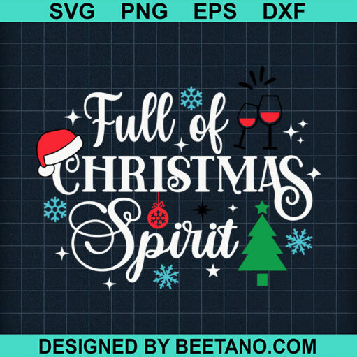 Full Of Christmas Spirit SVG, Christmas Spirit SVG, Christmas Family SVG