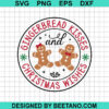 Gingerbread Kisses And Christmas Wishes Svg