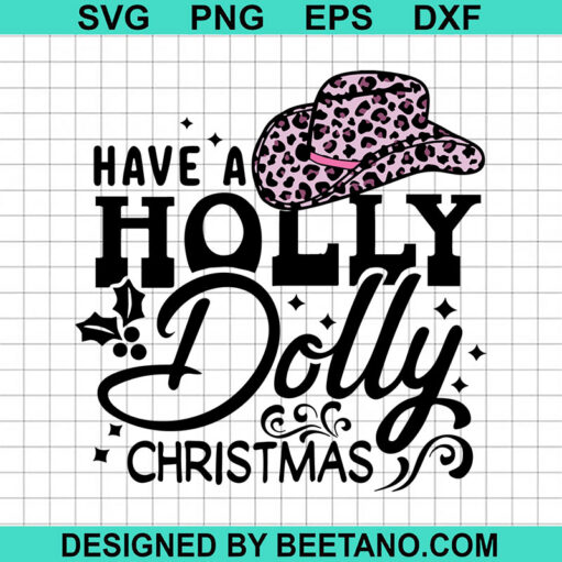 Have A Holly Dolly Christmas SVG, Cowboy Merry Christmas SVG, Dolly Parton Christmas SVG