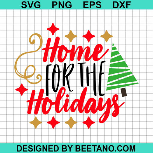 Home For The Holidays Svg