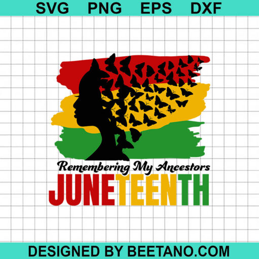 Remembering My Ancestors Juneteenth Svg