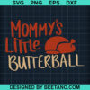 Mommy'S Little Butterball Svg
