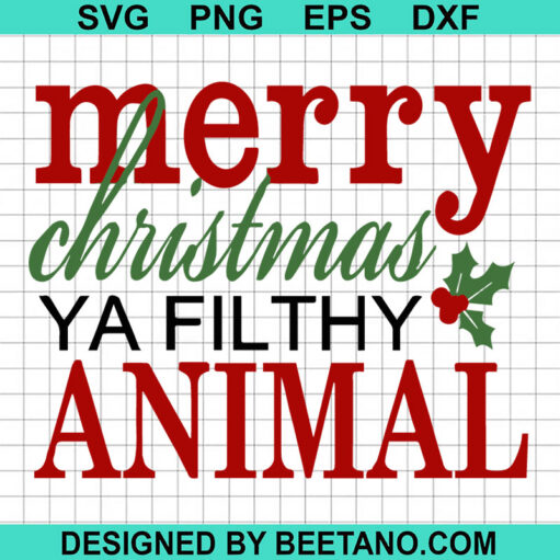 Merry Christmas Ya Filthy Animals Svg
