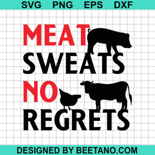 Meat Sweats No Regrets Svg