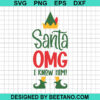 Santa Omg I Know Him Svg