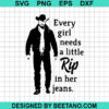Every Girl Needs A Little RIP In Her Jeans SVG