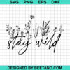 Stay Wild Svg