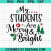 My Students Are Merry And Bright Svg